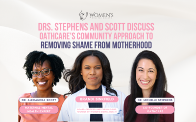 Interview with Dr. Alexandra Scott, Maternal Mental Health Expert and Dr. Michelle Stephens, Co-Founder of OathCare