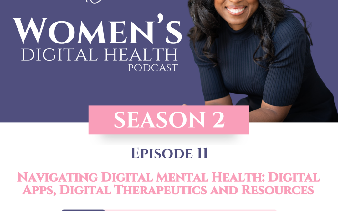 Episode 11: Navigating Digital Mental Health: Digital Apps, Digital Therapeutics and Resources