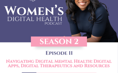 Episode 11: Navigating Digital Mental Health: Digital Apps, Digital Therapeutics and Resources