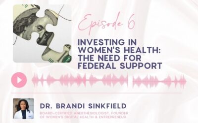 Episode 6: Federal Investment in Women’s Health and Digital Health