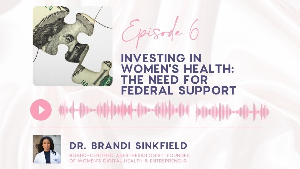 Episode 6: Federal Investment in Women’s Health and Digital Health