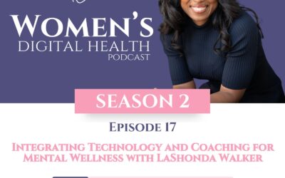 Episode 17: Integrating Technology and Coaching for Mental Wellness with LaShonda Walker