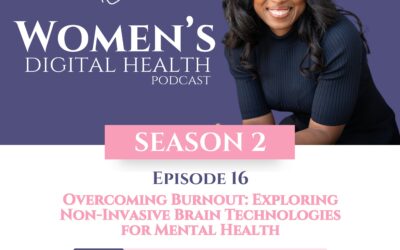 Episode 16: Overcoming Burnout: Exploring Non-Invasive Brain Technologies for Mental Health