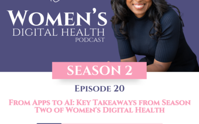 Episode 20 From Apps to AI: Key Takeaways from Season Two of Women’s Digital Health