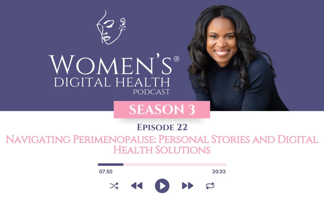 Episode 22: Navigating Perimenopause: Personal Stories and Digital Health Solutions